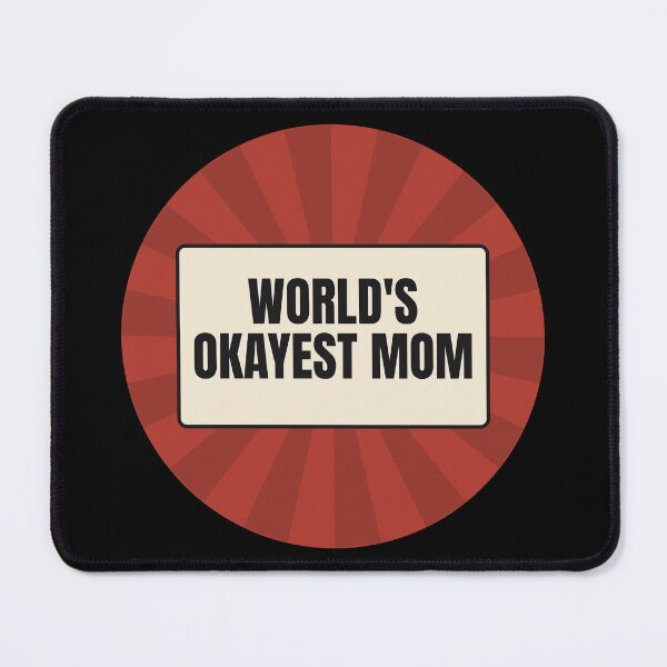Item preview, World's Okayest Mom - Funny Mom Gift designed and sold by Darling Mellow.