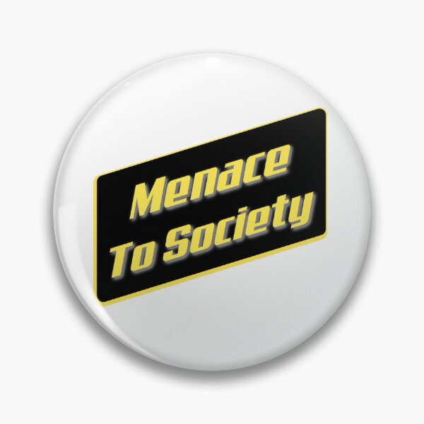 Item preview, "Menace To Society" - We all can be that once in a while. designed and sold by MSM Designs.