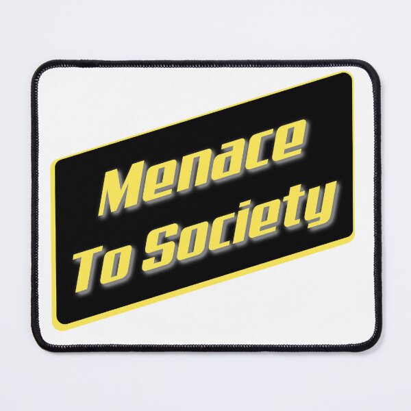Item preview, "Menace To Society" - We all can be that once in a while. designed and sold by MSM Designs.