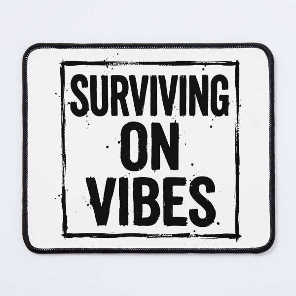 Item preview, Surviving on Vibes Funny Quote designed and sold by XYZ LAB by Jesuperman.