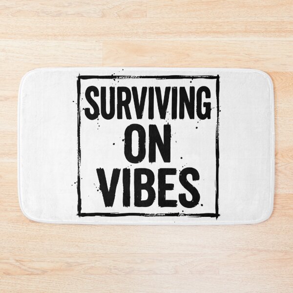 Item preview, Surviving on Vibes Funny Quote designed and sold by XYZ LAB by Jesuperman.