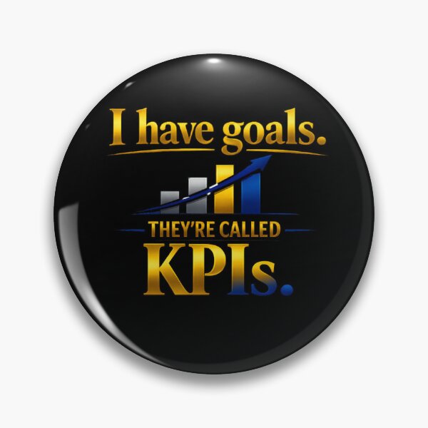 Item preview, I Have Goals. They’re Called KPIs. | Funny Corporate Office Quote designed and sold by Echo_Lane.