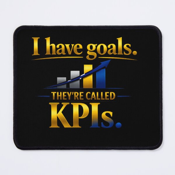 Item preview, I Have Goals. They’re Called KPIs. | Funny Corporate Office Quote designed and sold by Echo_Lane.