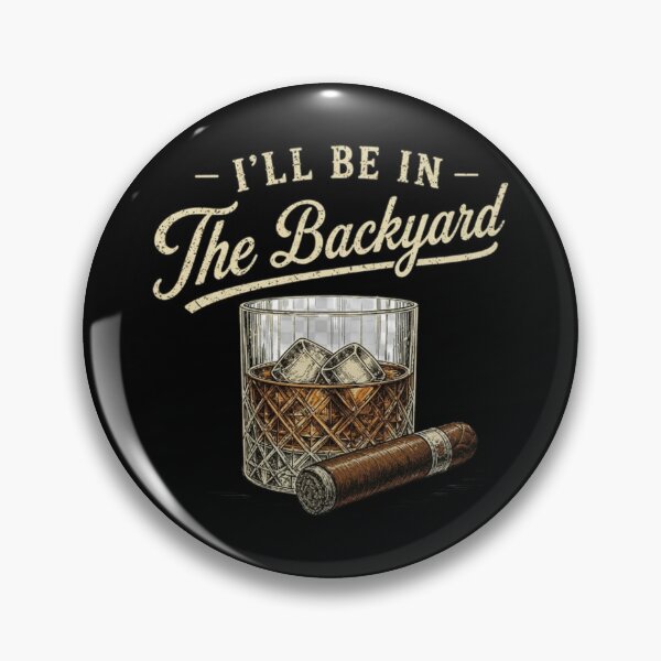 Item preview, I’ll Be In The Backyard, Whiskey and Cigar, Backyard Bourbon, Funny Drinking, Cigar Lover, Vintage Whiskey designed and sold by toongstudio.