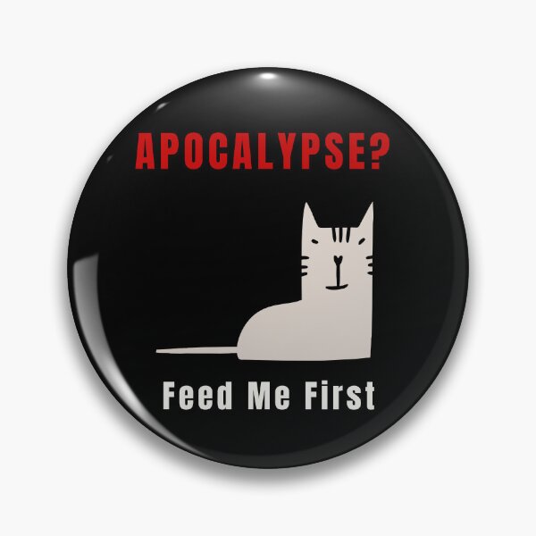 Item preview, War Cats – Apocalypse Feed Me First Funny Cat Meme designed and sold by ContigoART.