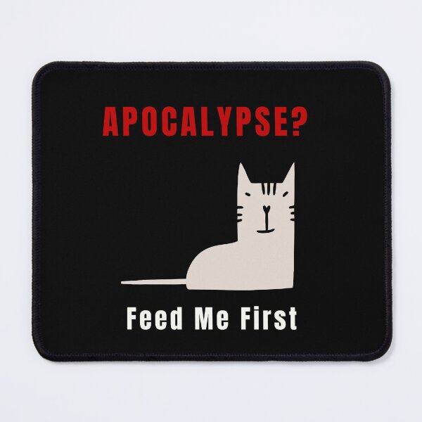 Item preview, War Cats – Apocalypse Feed Me First Funny Cat Meme designed and sold by ContigoART.
