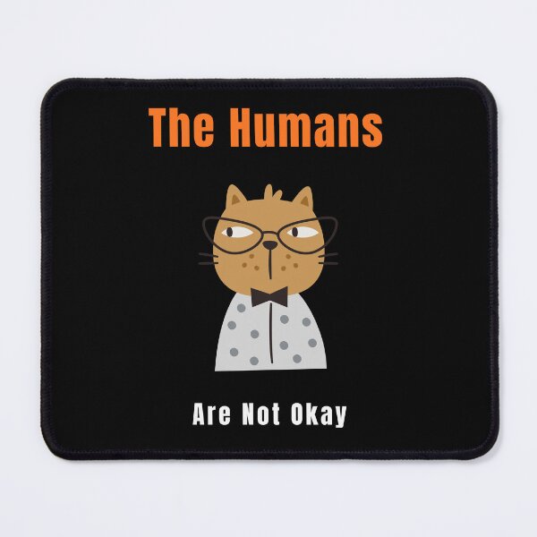 Item preview, War Cats – The Humans Are Not Okay Observing Cat Design designed and sold by ContigoART.