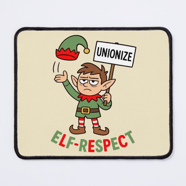 Item preview, Elf-respect - Angry Elf Unionizing designed and sold by Regal Rev.