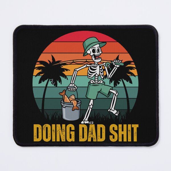 Item preview, Doing Dad Shit - Funny Skeleton Fishing - Funny Father's Day designed and sold by legendaryskins.