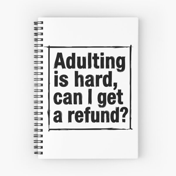 Item preview, Adulting is Hard Can I Get a Refund Funny Quote designed and sold by XYZ LAB by Jesuperman.