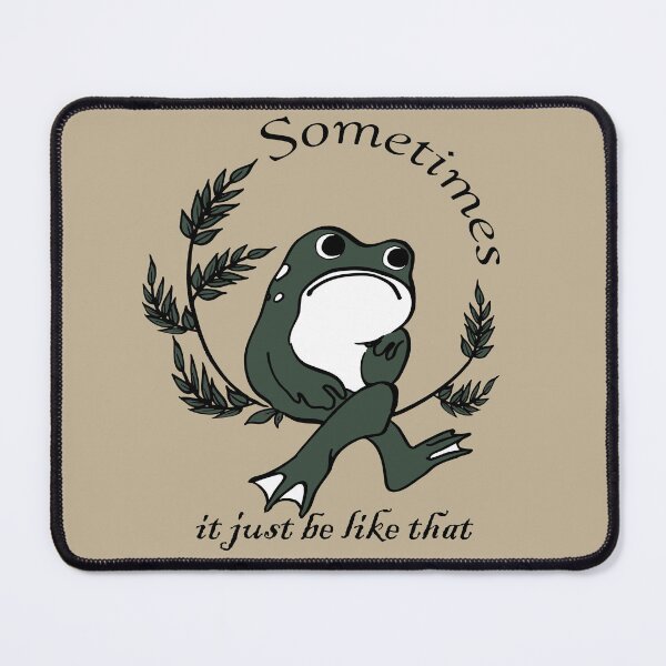 Item preview, Sometimes it just be... Frog designed and sold by Inverce.