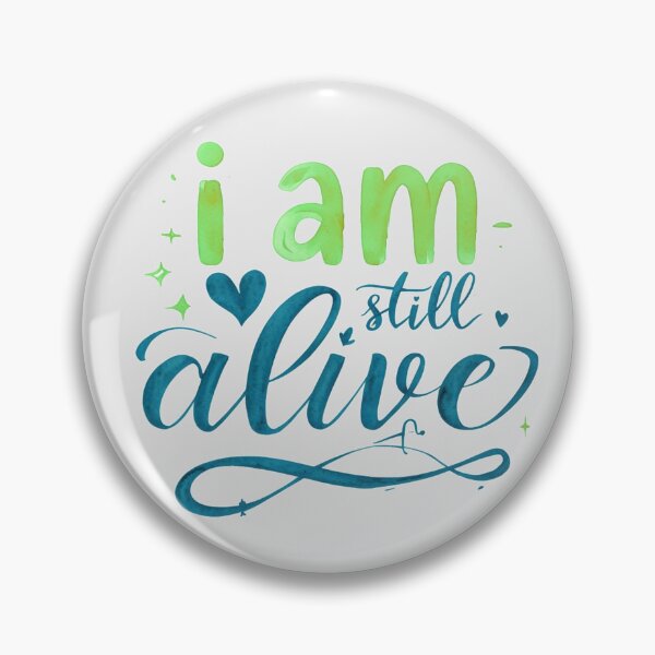 Item preview, I am still alive - resilience designed and sold by Stefrait-7.