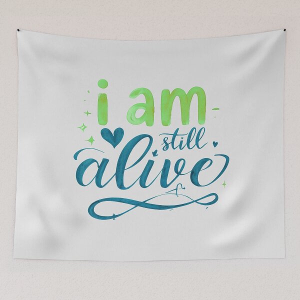Item preview, I am still alive - resilience designed and sold by Stefrait-7.