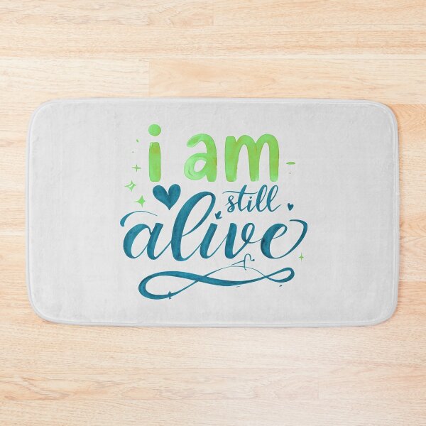 Item preview, I am still alive - resilience designed and sold by Stefrait-7.