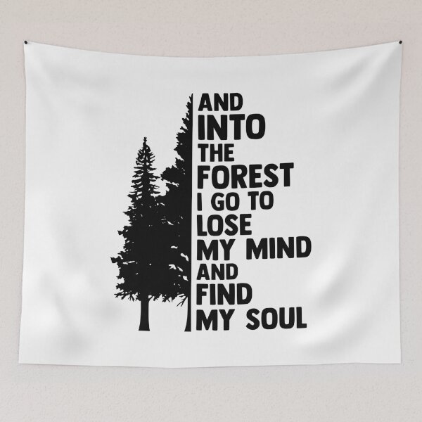 Item preview, And Into The Forest I Go To Lose My Mind And Find My Soul - Nature Typography designed and sold by Shopeon Designs.