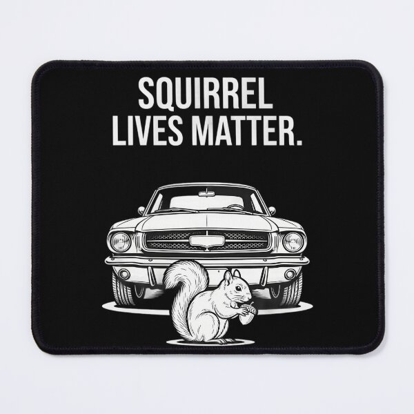 Item preview, Squirrel Lives Matter. | Brake For Furry Friends designed and sold by CMY Designs.