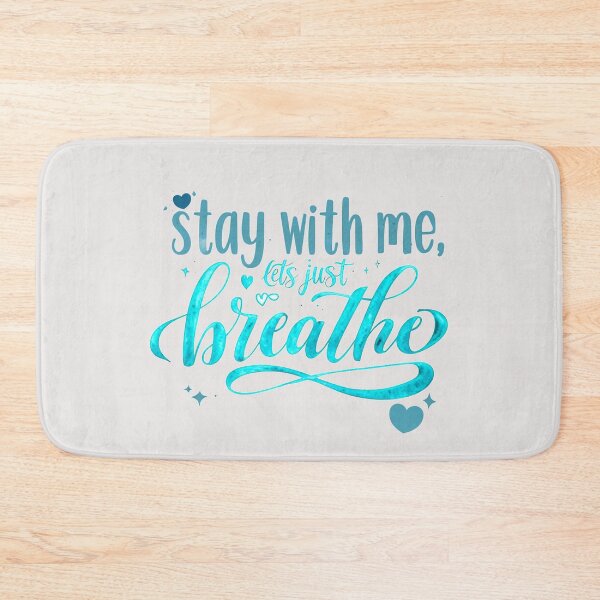 Item preview, Stay with Me, Let’s Just Breathe designed and sold by Stefrait-7.