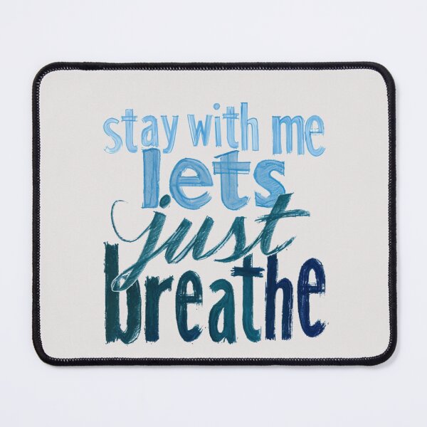 Item preview, Stay with Me, Let’s Just Breathe designed and sold by Stefrait-7.
