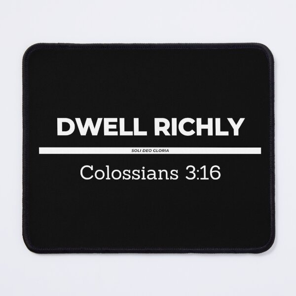 Item preview, Dwell Richly Colossians 3:16 Bible Verse Christian Design designed and sold by Ken Chung.