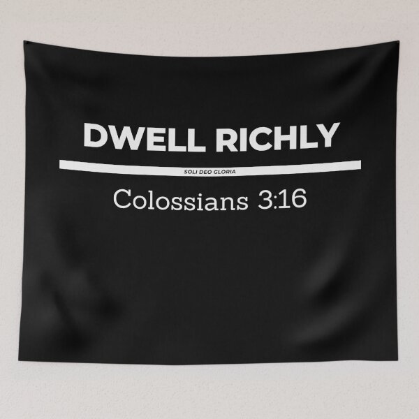 Item preview, Dwell Richly Colossians 3:16 Bible Verse Christian Design designed and sold by Ken Chung.