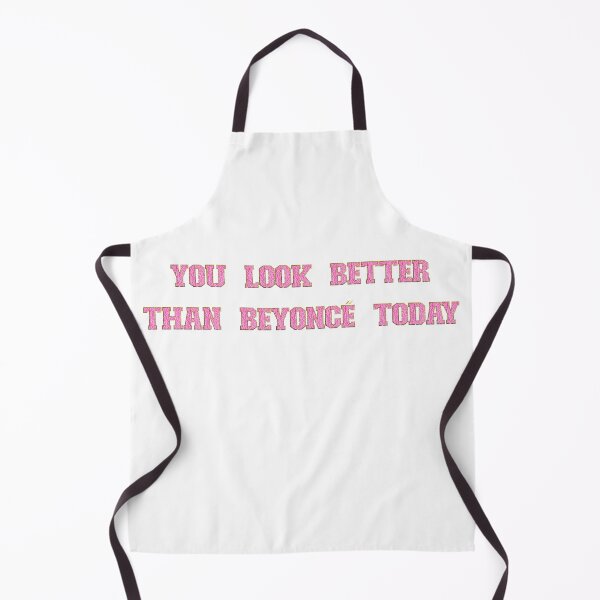 Item preview, You look better than Beyoncé today designed and sold by Mucha's Rose.