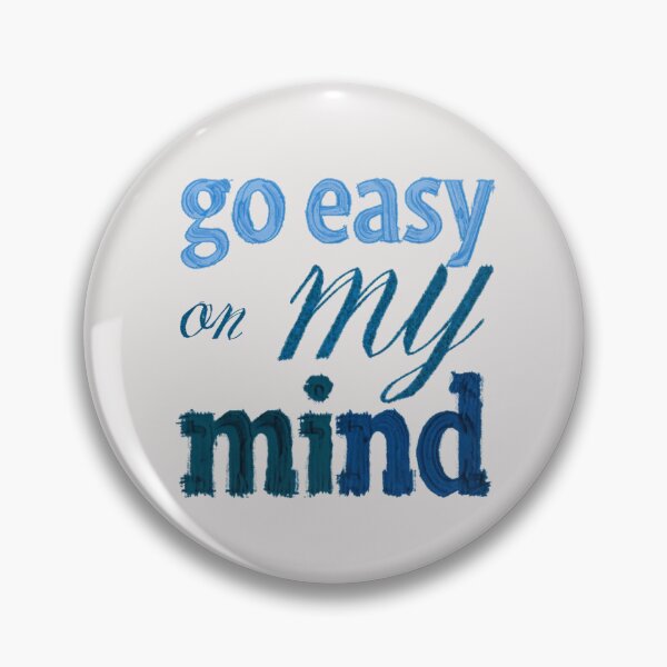 Item preview, Go Easy On My Mind designed and sold by Stefrait-7.