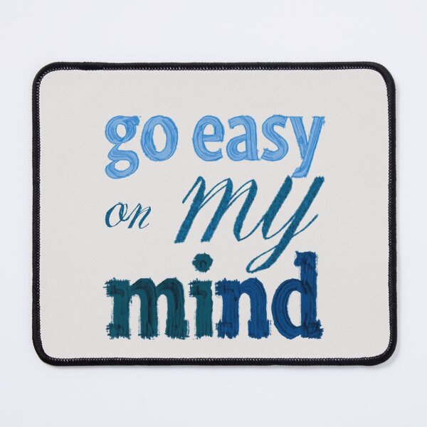 Item preview, Go Easy On My Mind designed and sold by Stefrait-7.