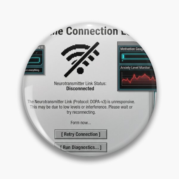 Item preview, Dopamine Connection Lost – Emotional Network Failure Interface designed and sold by Prism-Bubble.