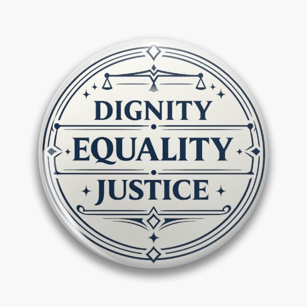 Item preview, Dignity Equality Justice Badge Graphic designed and sold by ArtsyExplorer.