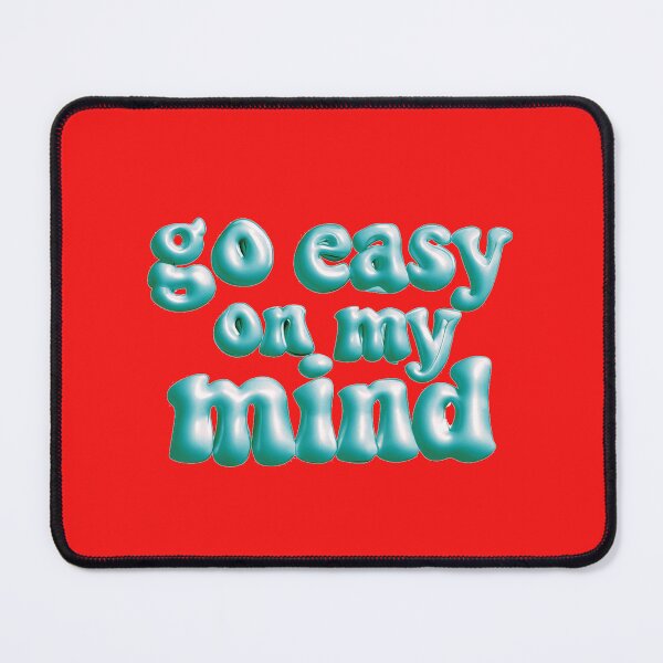 Item preview, Go Easy On My Mind - bold  designed and sold by Stefrait-7.