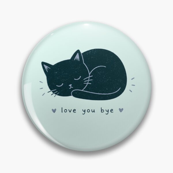 Item preview, Love You Bye Cat designed and sold by AdicretorDesign.
