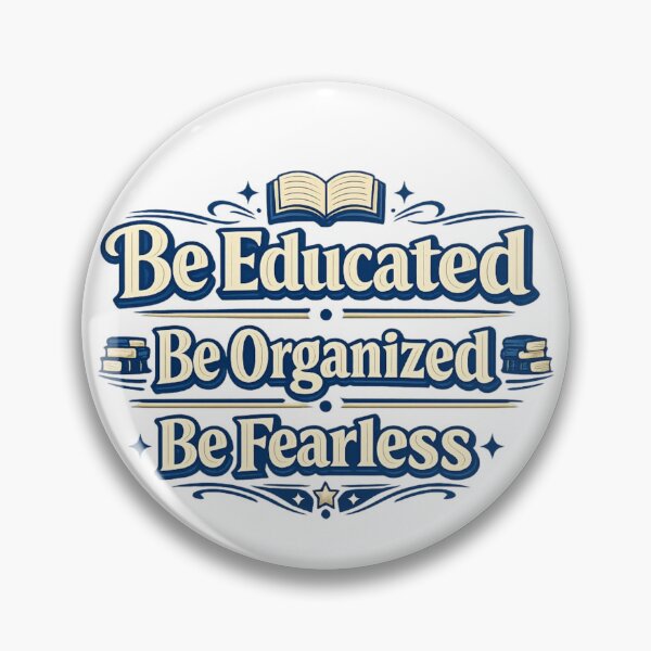 Item preview, Be Educated Be Organized Be Fearless Design designed and sold by ArtsyExplorer.