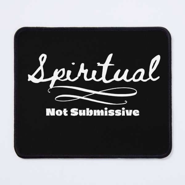 Item preview, Spiritual, Not Submissive! designed and sold by ActOutTees.