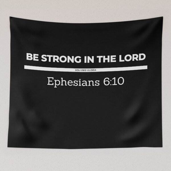 Item preview, Be Strong in the Lord Ephesians 6:10 Bible Verse Christian Design designed and sold by Ken Chung.