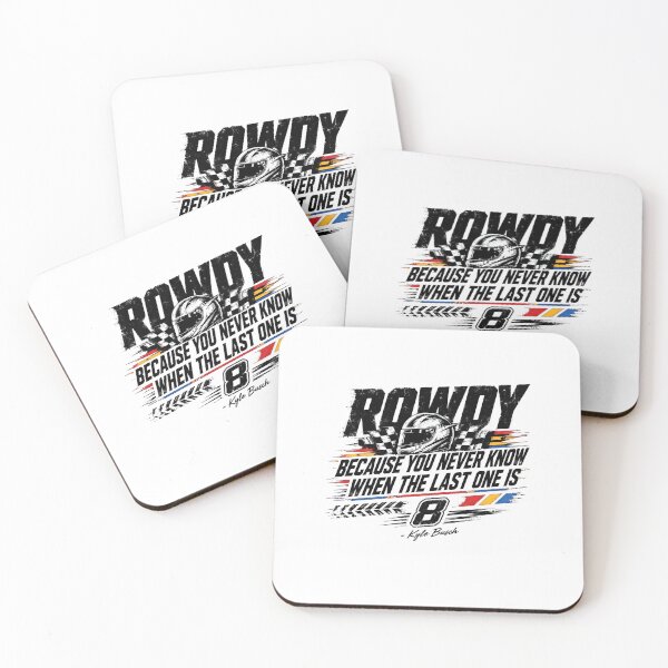Item preview, Kyle Busch Quote - Rip Rowdy Tribute Kyle Racing  designed and sold by street-vault.