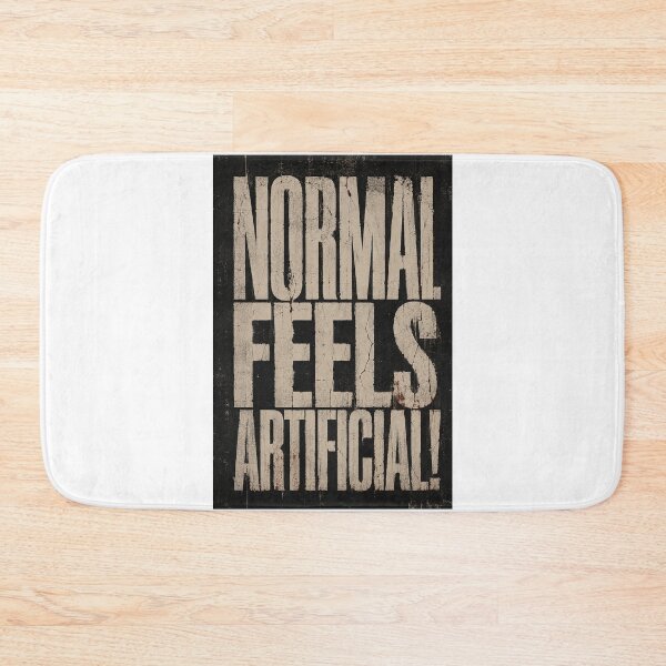 Item preview, Normal Feels Artificial designed and sold by MetusArt.