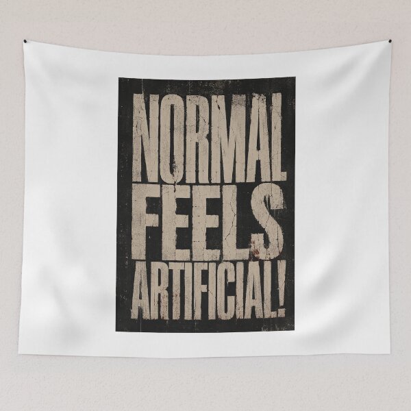Item preview, Normal Feels Artificial designed and sold by MetusArt.