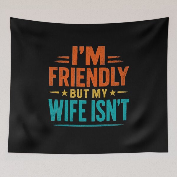 Item preview, Friendly But Wife Isnt designed and sold by SiarheiYur.
