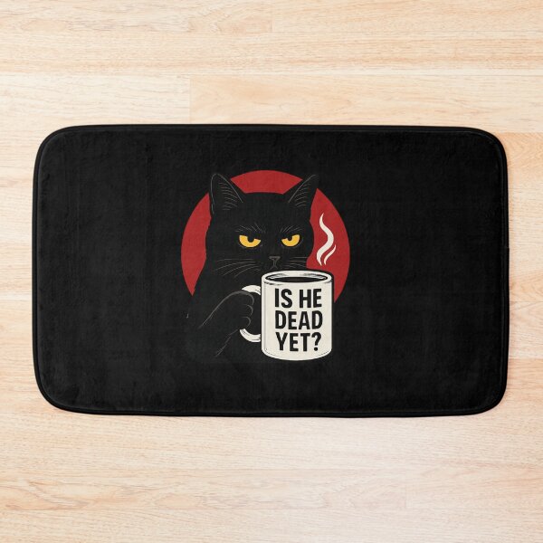 Item preview, Is He Dead Yet Cat designed and sold by SiarheiYur.