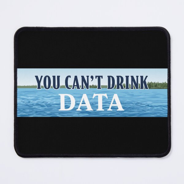 Item preview, You Can't Drink Data designed and sold by ToyoTees.