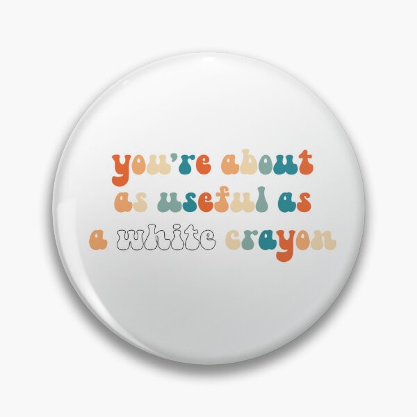 Item preview, Useful as a White Crayon Sticker | Funny Insult Quote designed and sold by MrsSmith0323.