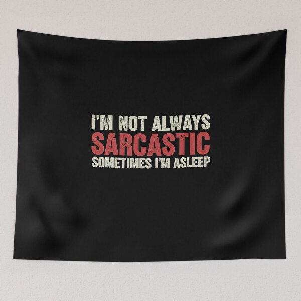Item preview,  I'm Not Always Sarcastic Sometimes I'm Asleep - Hilarious Introvert Quote designed and sold by Bowniko^^.