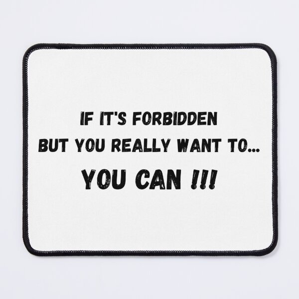 Item preview, If It's Forbidden But You Really Want To You Can Bold Outline Smart Quote Meme designed and sold by SlomianyPisarz.