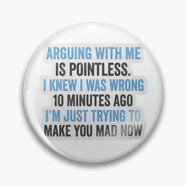 Item preview, Arguing With Me Is Pointless – Funny Sarcastic Quote Sticker designed and sold by MerchlyMike.