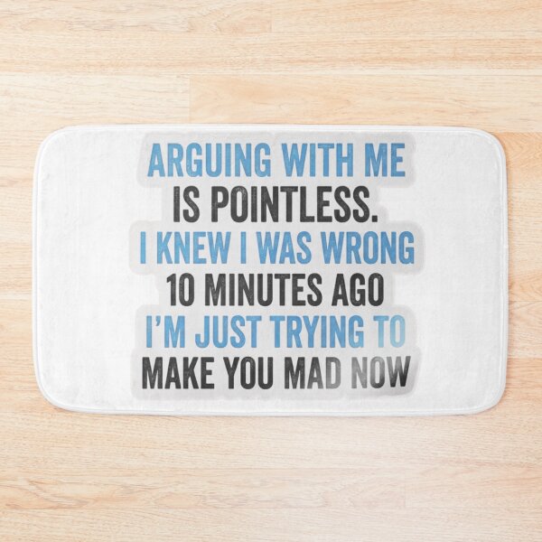 Item preview, Arguing With Me Is Pointless – Funny Sarcastic Quote Sticker designed and sold by MerchlyMike.