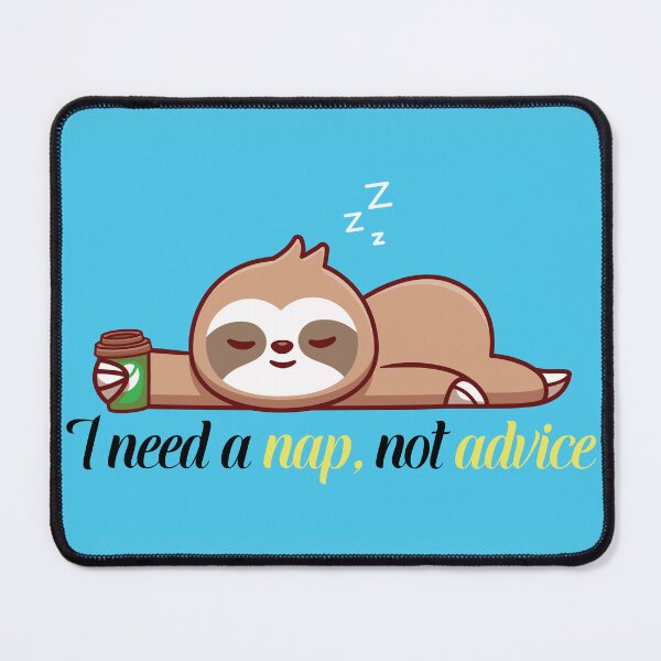 Item preview, I Need a Nap Not Advice Funny Cute Sleep Quote Typography designed and sold by RobArts90s.