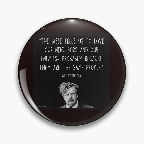 Item preview, GK Chesterton- Love your Neighbors & Your Enemies Quote designed and sold by HavilahPrintsCo.