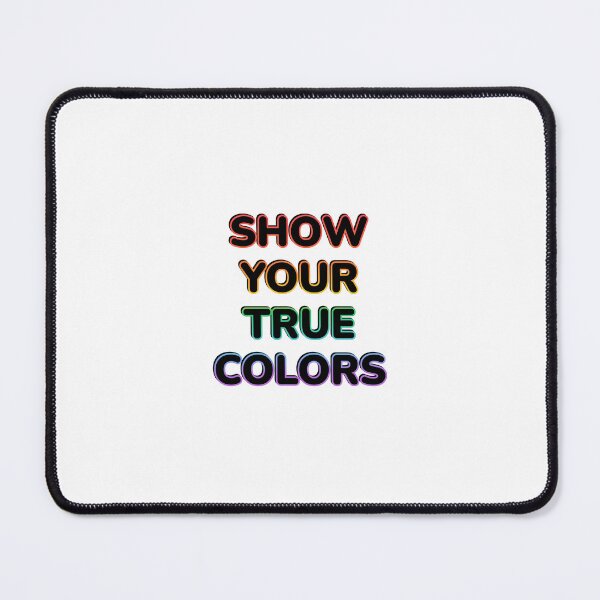 Item preview, SHOW YOUR TRUE COLORS - LGBT PRIDE designed and sold by Inspirationmotivation.