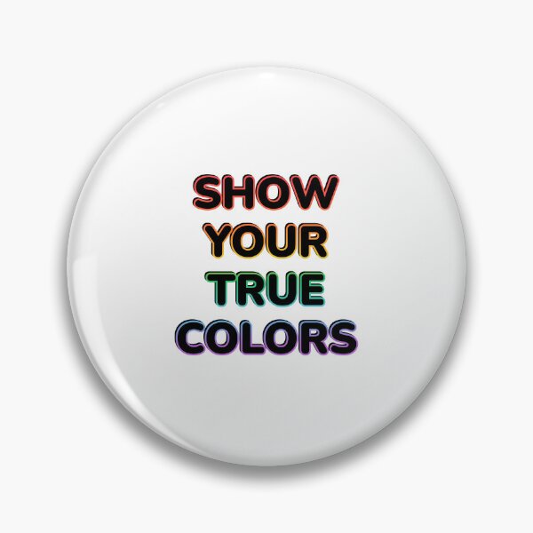 Item preview, SHOW YOUR TRUE COLORS - LGBT PRIDE designed and sold by Inspirationmotivation.