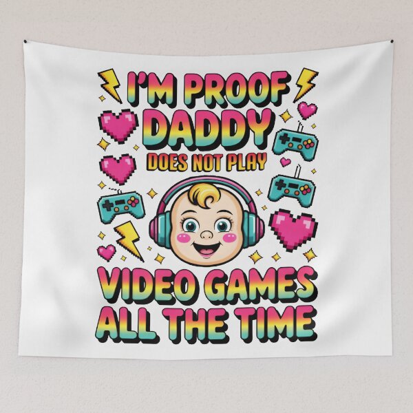 Item preview, I am Proof Daddy Doesn't Always Play Video Games designed and sold by BuxomBabe21.